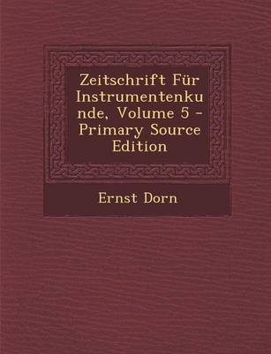 Book cover for Zeitschrift Fur Instrumentenkunde, Volume 5