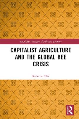 Book cover for Capitalist Agriculture and the Global Bee Crisis