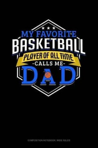 Cover of My Favorite Basketball Player of All Time Calls Me Dad