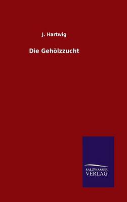 Book cover for Die Gehoelzzucht