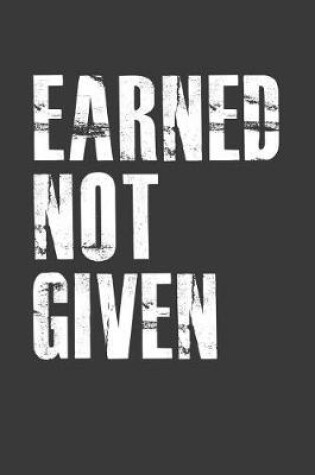 Cover of Earned Not Given