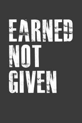 Book cover for Earned Not Given