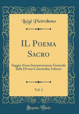 Book cover for IL Poema Sacro, Vol. 2: Saggio d'una Interpretazione Generale della Divina Commedia; Inferno (Classic Reprint)