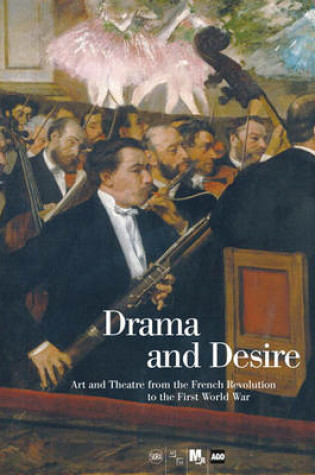 Cover of Drama and Desire: Art and Theatre from French Revolution toWWI