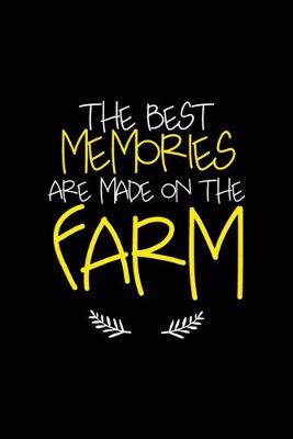 Book cover for The Best Memories Are Made On The Farm