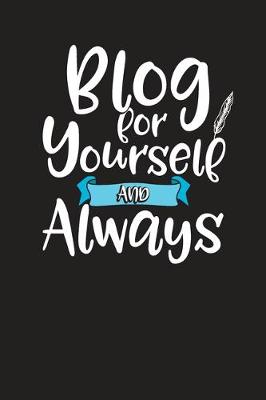 Book cover for Blog For Yourself And Always