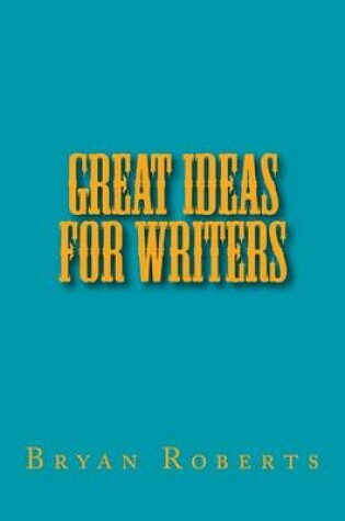 Cover of Great Ideas for Writers