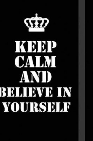 Cover of Keep Calm And believe in yourself