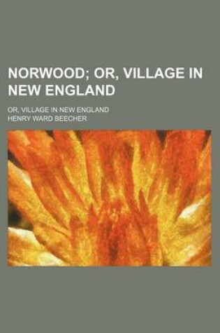 Cover of Norwood; Or, Village in New England. Or, Village in New England