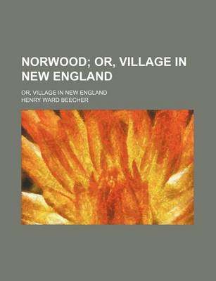 Book cover for Norwood; Or, Village in New England. Or, Village in New England