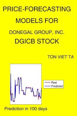Book cover for Price-Forecasting Models for Donegal Group, Inc. DGICB Stock