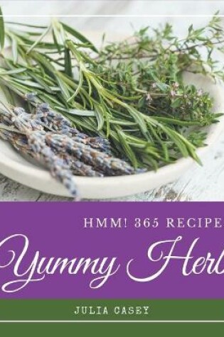 Cover of Hmm! 365 Yummy Herb Recipes