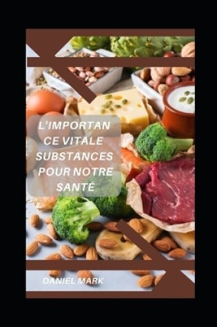 Cover of L'importance vitale substances pour notre santé