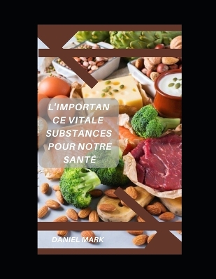 Book cover for L'importance vitale substances pour notre santé