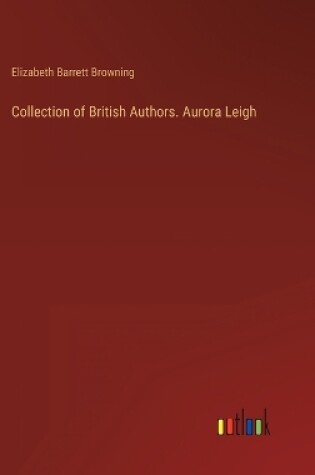 Cover of Collection of British Authors. Aurora Leigh