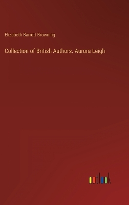 Book cover for Collection of British Authors. Aurora Leigh