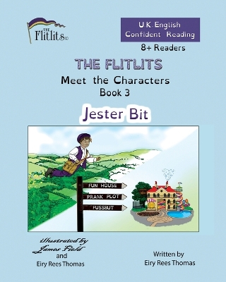 Book cover for THE FLITLITS, Meet the Characters, Book 3, Jester Bit, 8+Readers, U.K. English, Confident Reading