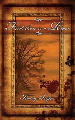 Book cover for First, There Is a River