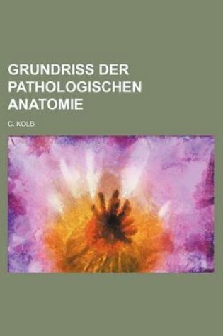 Cover of Grundriss Der Pathologischen Anatomie