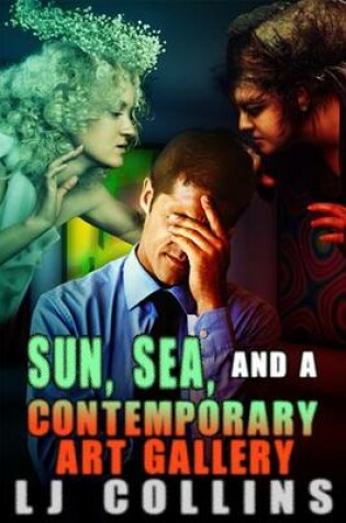 Cover of Sun, Sea and a Contemporary Art Galley