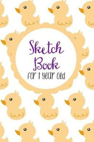 Cover of Sketch Book For 1 Year Old