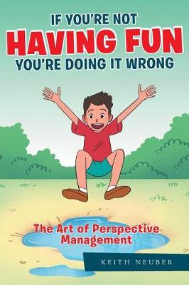 Book cover for If You're Not Having Fun You're Doing it Wrong