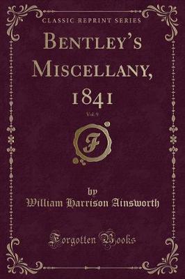 Book cover for Bentley's Miscellany, 1841, Vol. 9 (Classic Reprint)