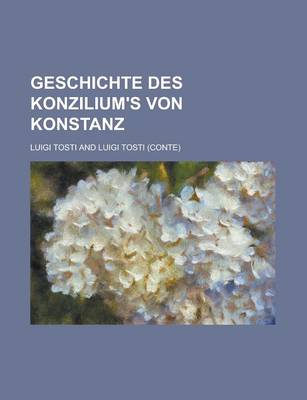 Book cover for Geschichte Des Konzilium's Von Konstanz