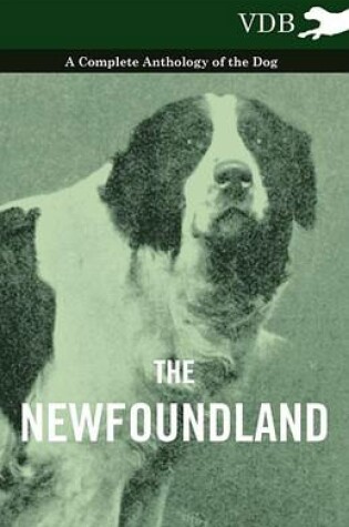 Cover of The Newfoundland - A Complete Anthology of the Dog