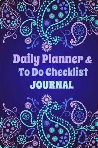 Cover of Daily Planner and To Do Checklist Journal
