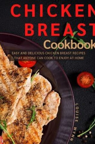 Cover of Chicken Breast Cookbook