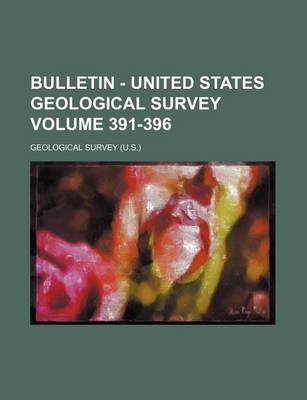 Book cover for Bulletin - United States Geological Survey Volume 391-396