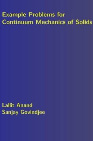 Cover of Example Problems for Continuum Mechanics of Solids