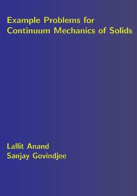 Book cover for Example Problems for Continuum Mechanics of Solids