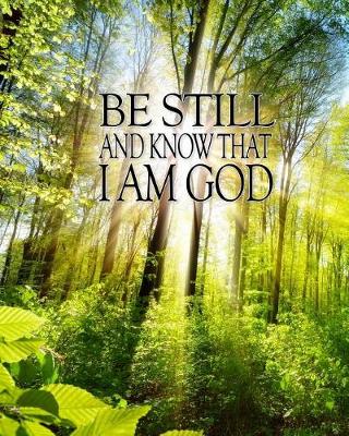Book cover for Be Still and Know That I Am God