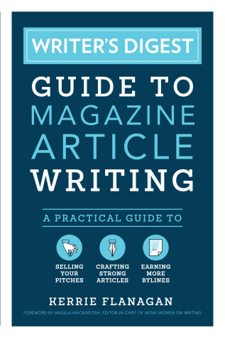 Writer's Digest Guide to Magazine Article Writing by Kerrie Flanagan