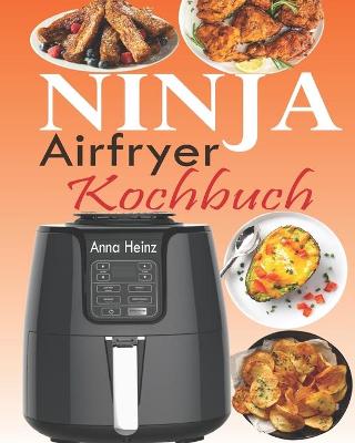 Book cover for Ninja Airfryer Kochbuch