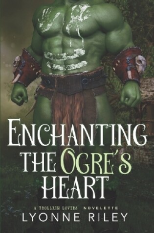 Cover of Enchanting the Ogre's Heart