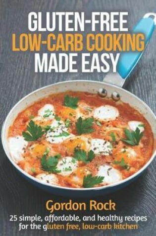 Cover of Gluten-Free, Low-Carb Cooking Made Easy