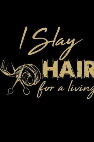 Cover of I Slay Hair for a Living