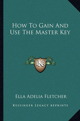 Book cover for How to Gain and Use the Master Key