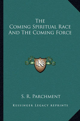 Book cover for The Coming Spiritual Race and the Coming Force