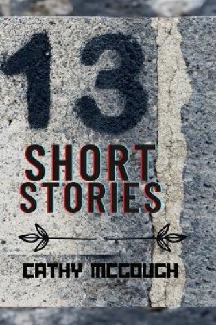 Cover of 13 Thirteen Short Stories