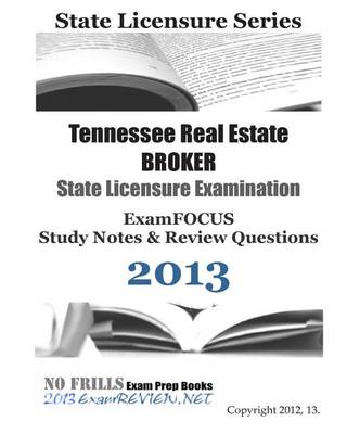 Book cover for Tennessee Real Estate BROKER State Licensure Examination ExamFOCUS Study Notes & Review Questions 2013