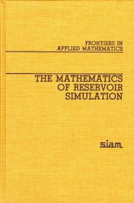 Cover of The Mathematics of Reservoir Simulation