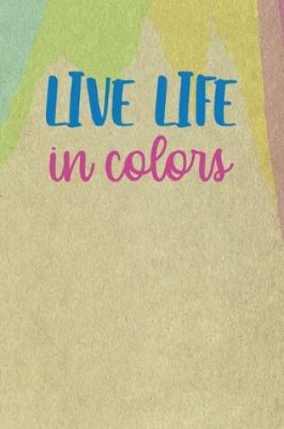 Cover of Live Life In Color