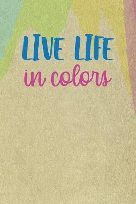 Book cover for Live Life In Color