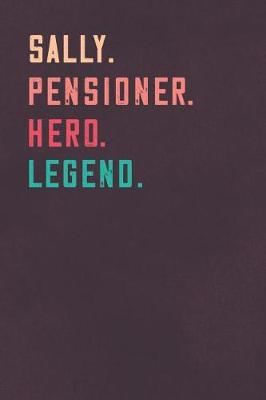 Book cover for Sally. Pensioner. Hero. Legend.