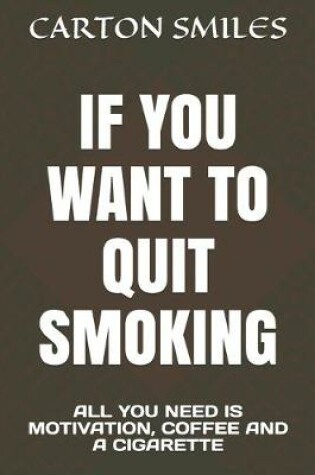 Cover of If You Want to Quit Smoking