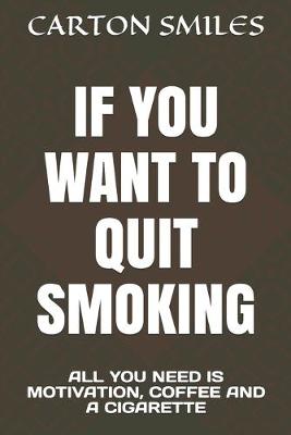Book cover for If You Want to Quit Smoking